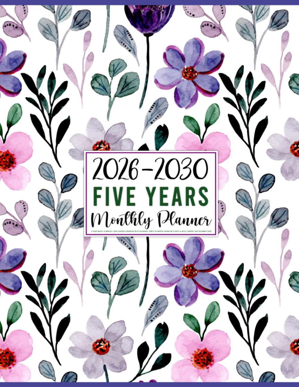 2026-2030 Monthly Planner: 5 Years Weekly & Monthly Large Schedule Organizer with Calendars/ Simple 60 Months Agenda with Goals & Notes (January 2026-December 2030)