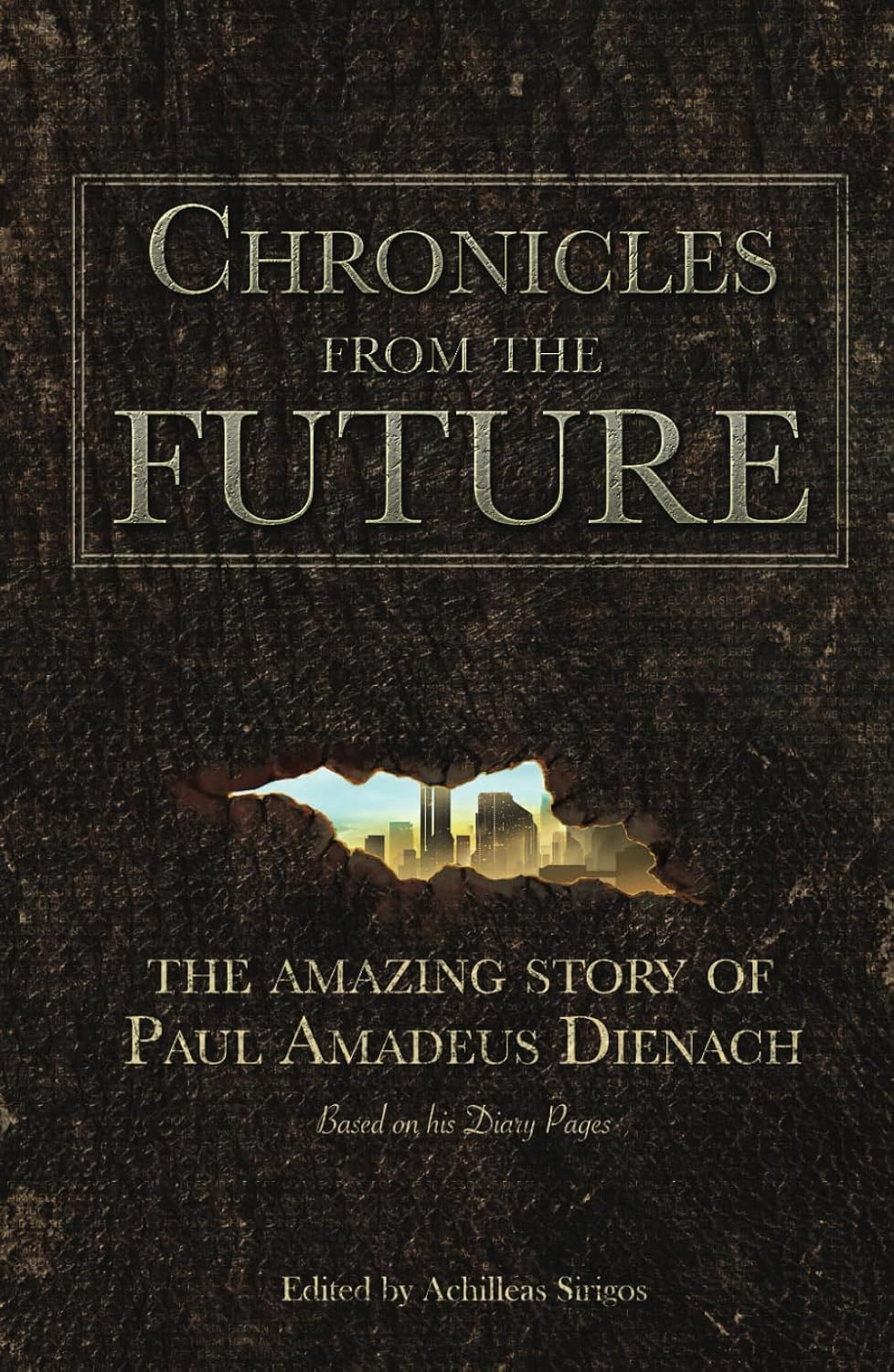 Chronicles from the Future: the Amazing Story of Paul Amadeus Dienach