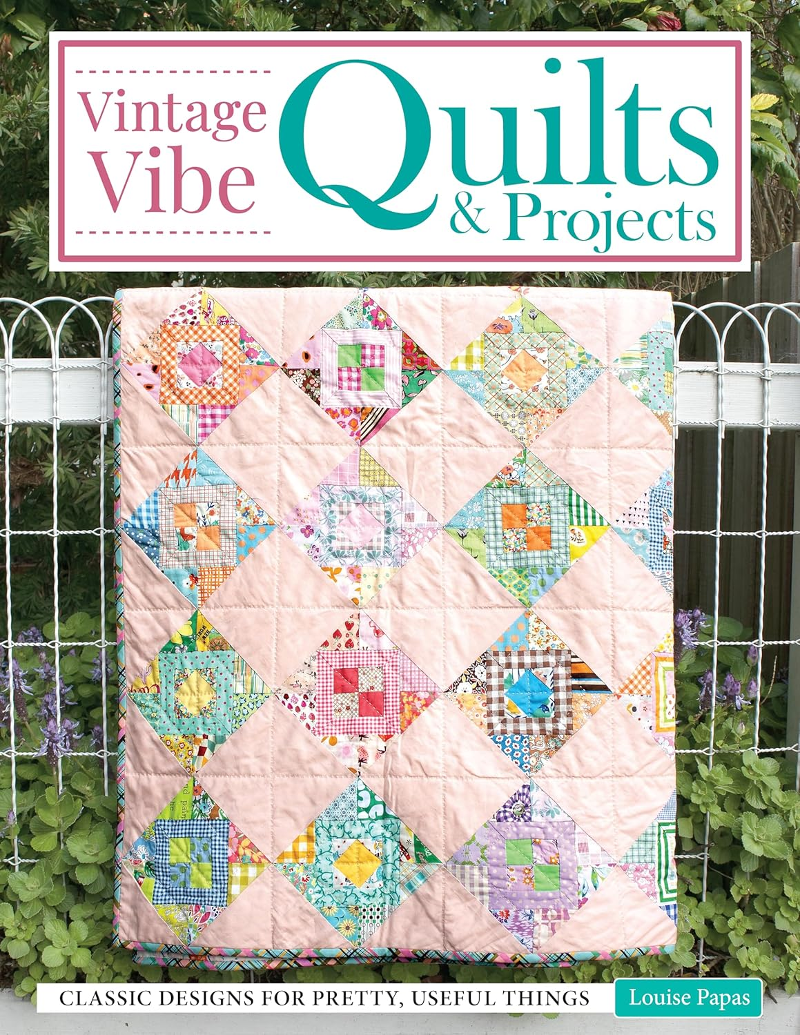Vintage Vibe Quilts and Projects: Classic Designs for Pretty, Useful Things image number 5