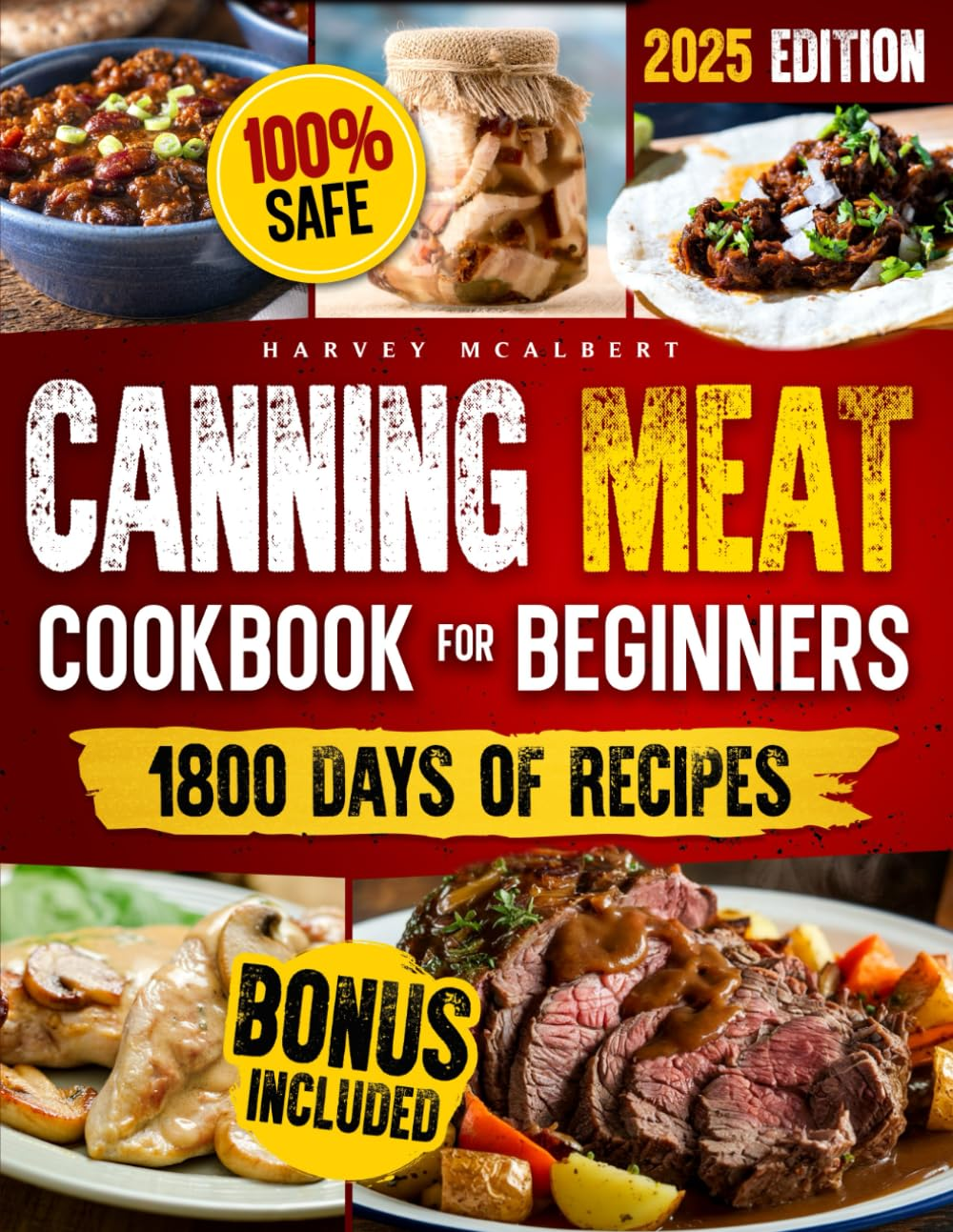 Canning Meat Cookbook for Beginners: Safe, Simple and Budget Friendly Home Canning. How to Master Flavorful Meat Preserves and Triumph over Canning Challenges.