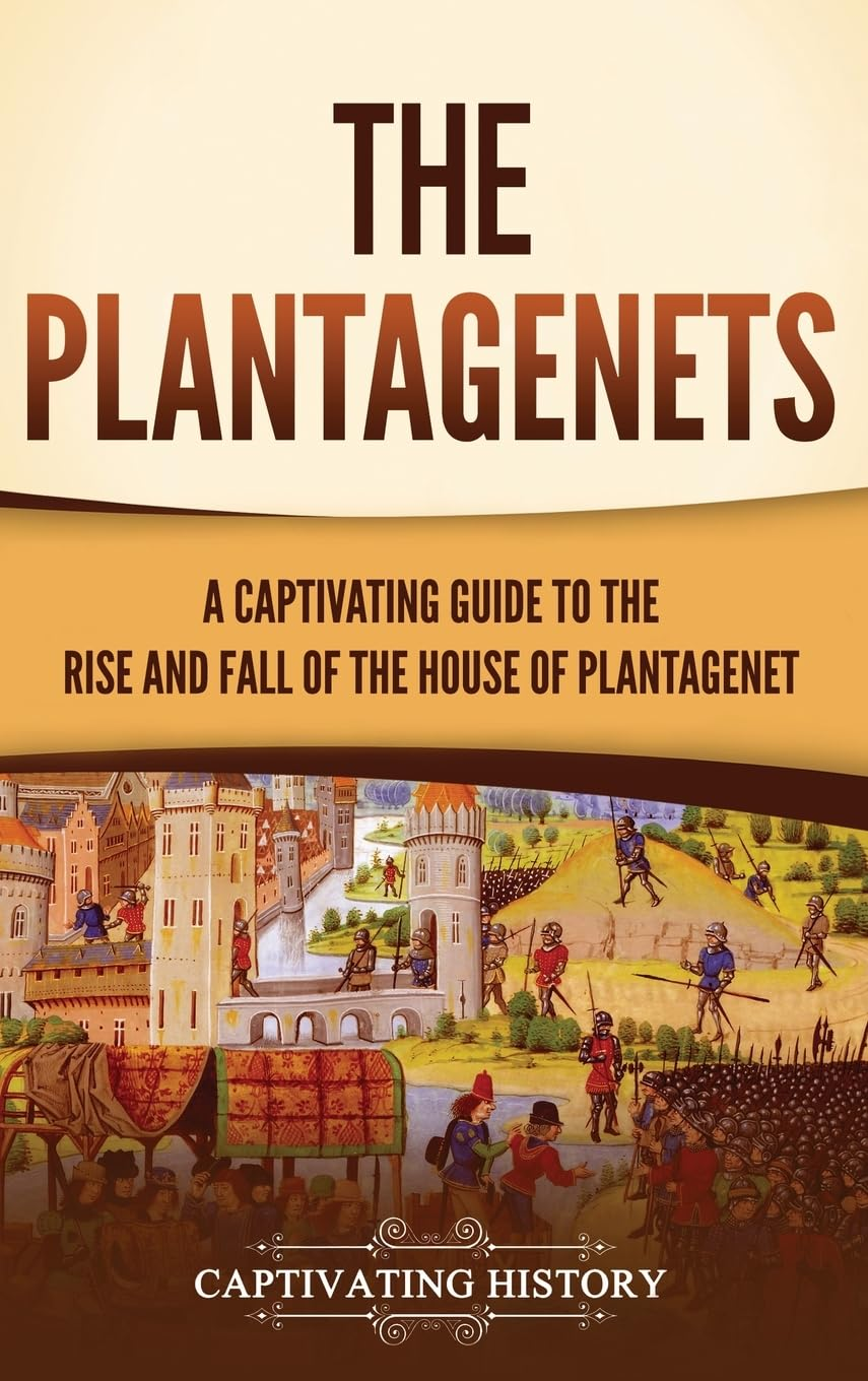 The Plantagenets: a Captivating Guide to the Rise and Fall of the House of Plantagenet image number 2