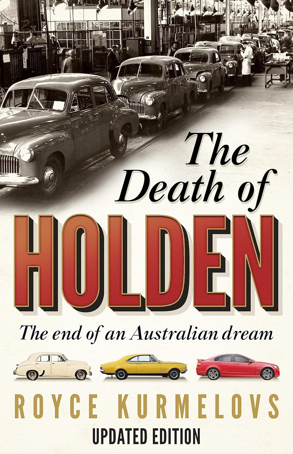 The Death of Holden: the Bestselling Account of the Decline of Australian Manufacturing
