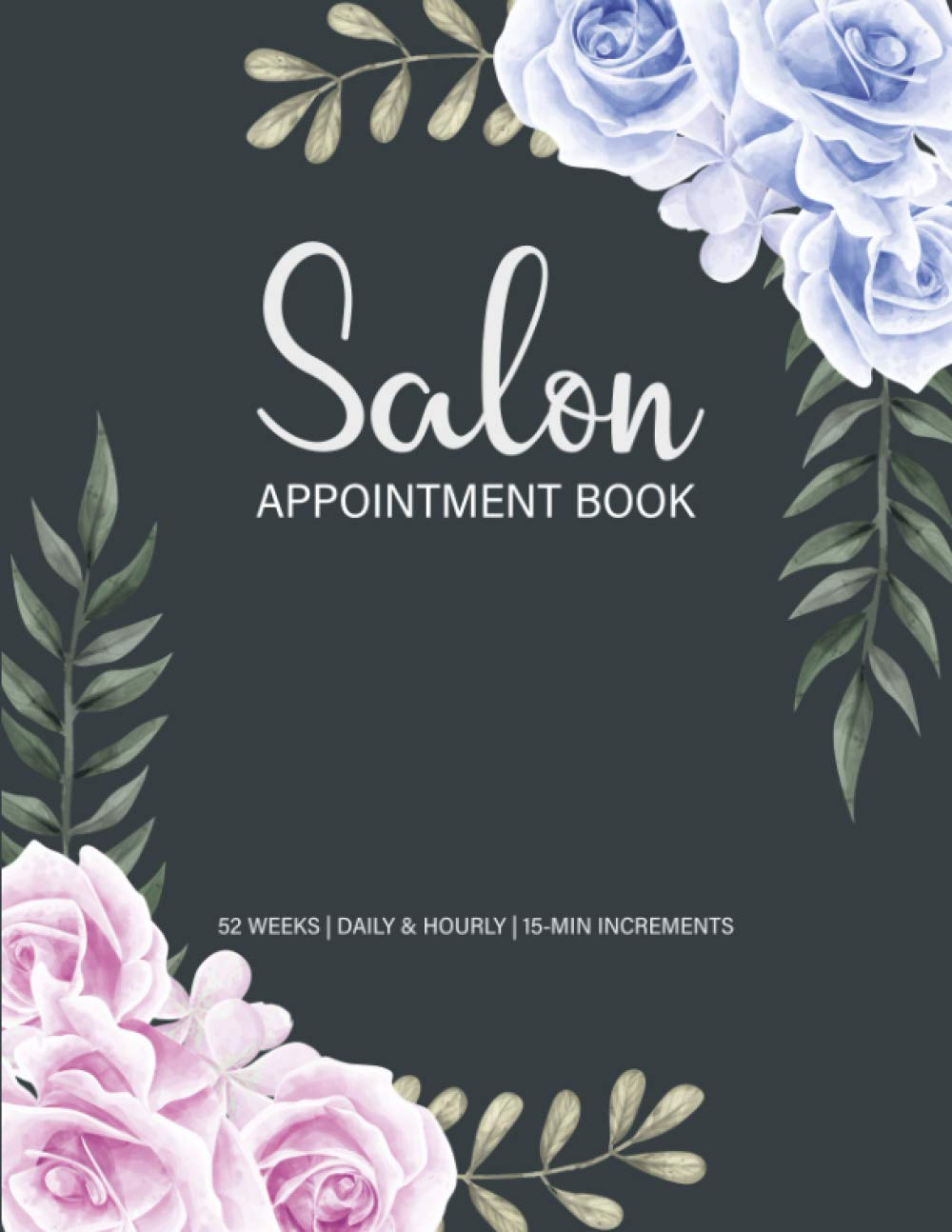 Salon Appointment Book: 52-Week Undated Schedule Book with Client Details & Notes Pages, Salon Appointment Book Daily and Hourly with 15 Minute Increments image number 1