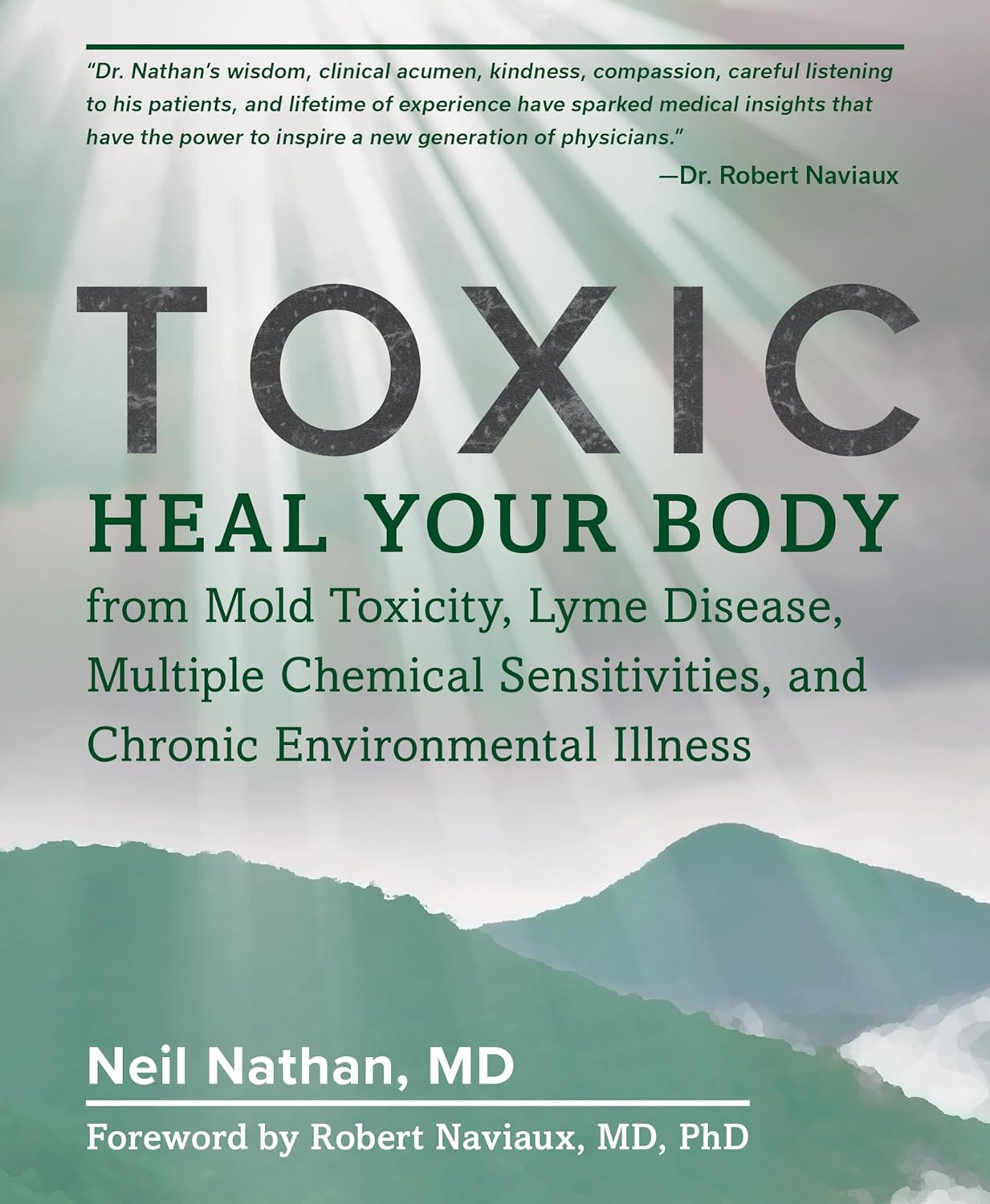 Toxic Patients: Heal Your Body from Mold Toxicity, Lyme Disease, Multiple Chemical Sensitivities, and Chronic Environmental Illness