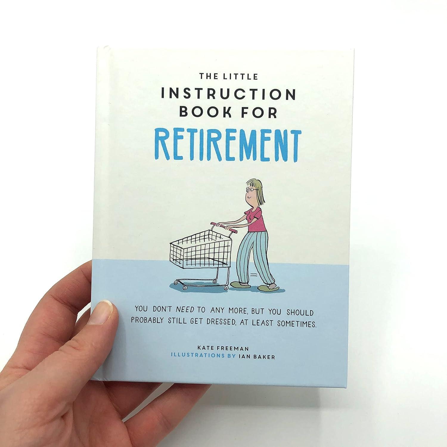 The Little Instruction Book for Retirement: Tongue-In-Cheek Advice for the Newly Retired image number 4