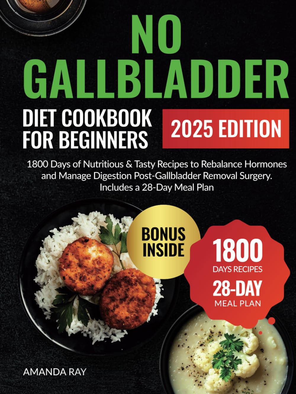 No Gallbladder Diet Cookbook for Beginners: 1800 Days of Nutritious & Tasty Recipes to Rebalance Hormones and Manage Digestion Post-Gallbladder Removal Surgery. Includes a 28-Day Meal Plan image number 1