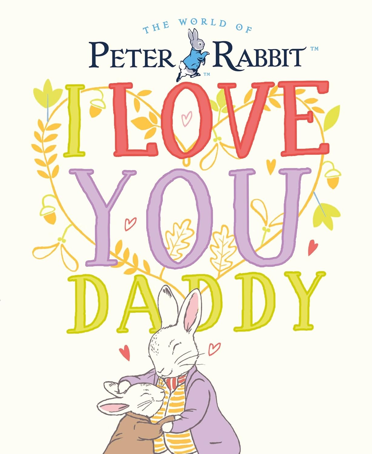 Peter Rabbit I Love You Daddy: Celebrate Father'S Day with Peter Rabbit! image number 2