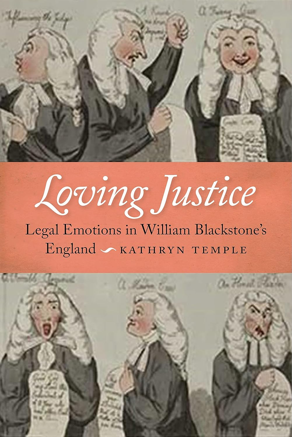 Loving Justice: Legal Emotions in William Blackstone'S England
