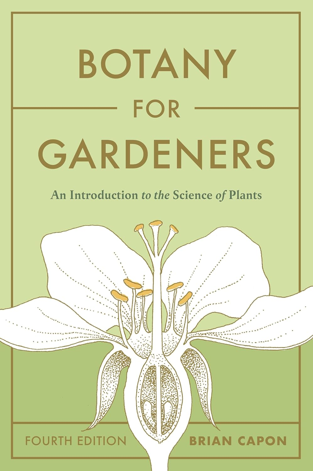 Botany for Gardeners, Fourth Edition: an Introduction to the Science of Plants