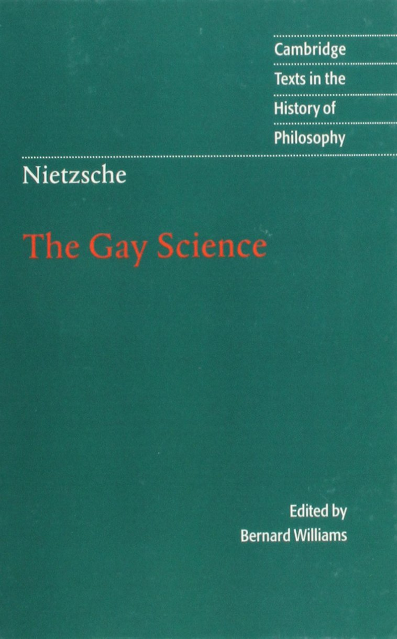 Nietzsche: the Gay Science: with a Prelude in German Rhymes and an Appendix of Songs