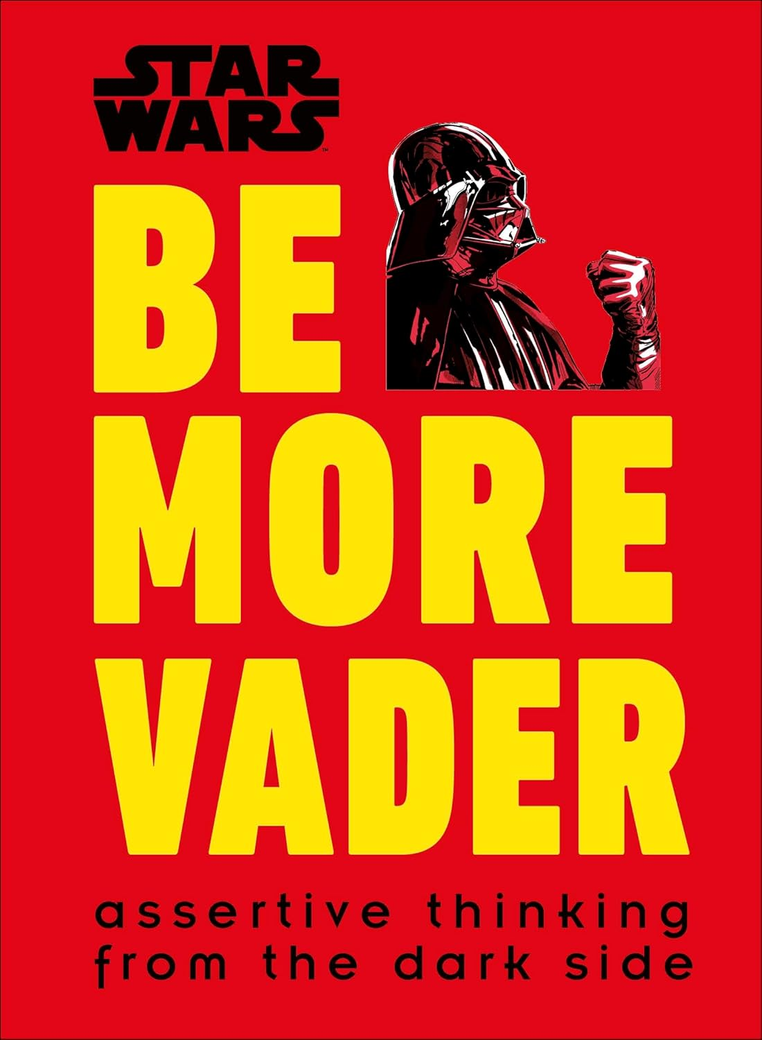 Star Wars Be More Vader: Assertive Thinking from the Dark Side image number 2