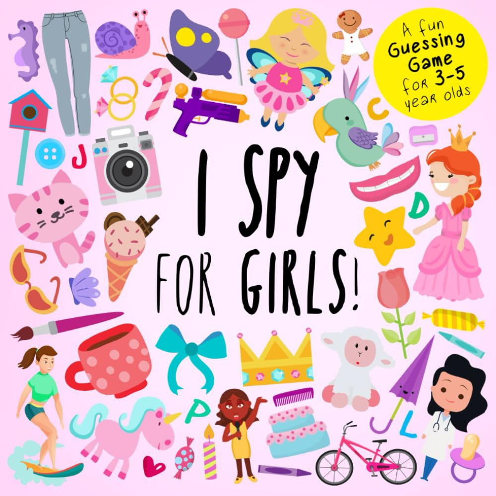 I Spy - for Girls!: a Fun Guessing Game for 3-5 Year Olds