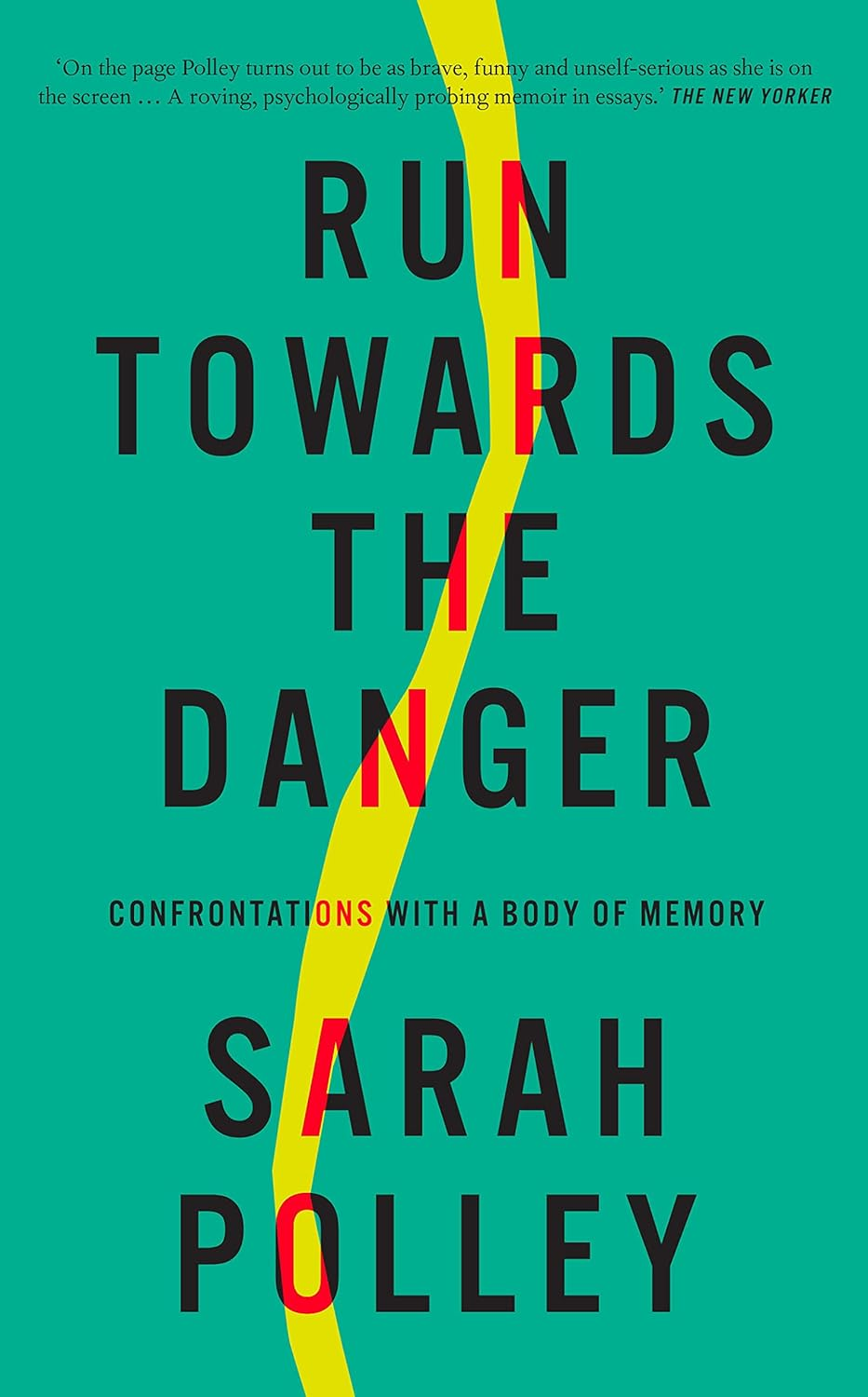 Run towards the Danger: Confrontations with a Body of Memory