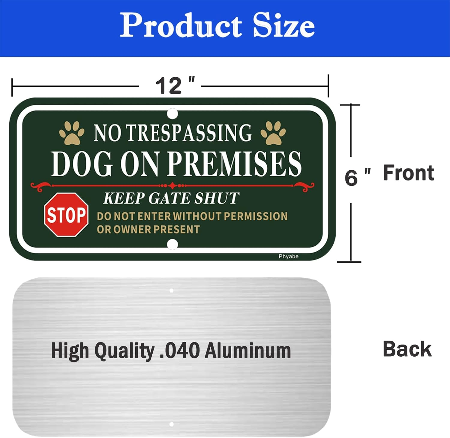 Phyabe 2 Pack No Trespassing Dog on Premises Keep Gate Shut Sign, 12 X 6 Inch Rust Free Aluminum Dog Sign, Weather Resistant, Waterproof, Durable Ink, Easy to Install image number 1