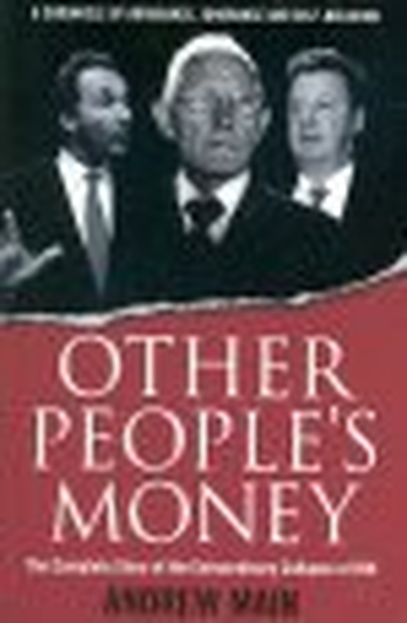 Other People'S Money: the Complete Story of the Extraordinary Collapse of Hih