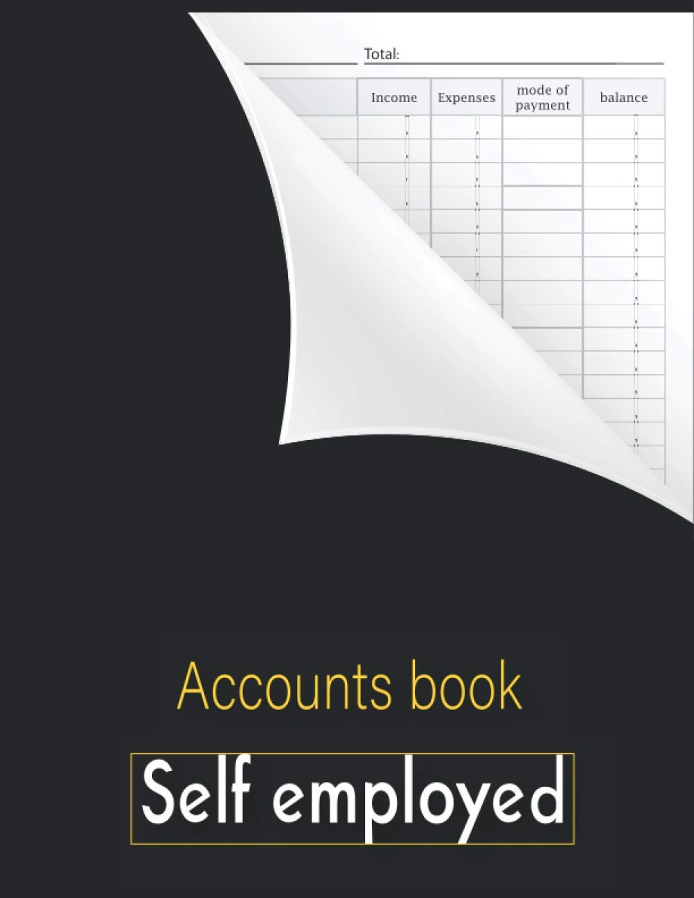 Accounts Book Self Employed: Accounting Book | Business Bookkeeping Record Book - Income and Expense Log Book - Financial Ledger - Journal for Sole ... with Accounting Obligations, A4 Large image number 1