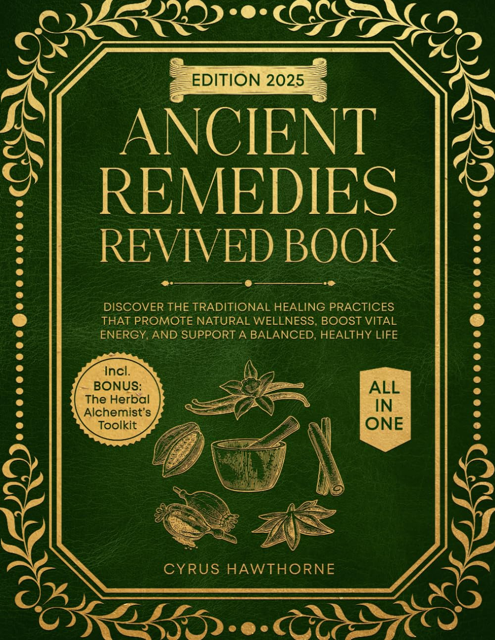 Ancient Remedies Revived Book: Discover the Traditional Healing Practices That Promote Natural Wellness, Boost Vital Energy, and Support a Balanced, Healthy Life
