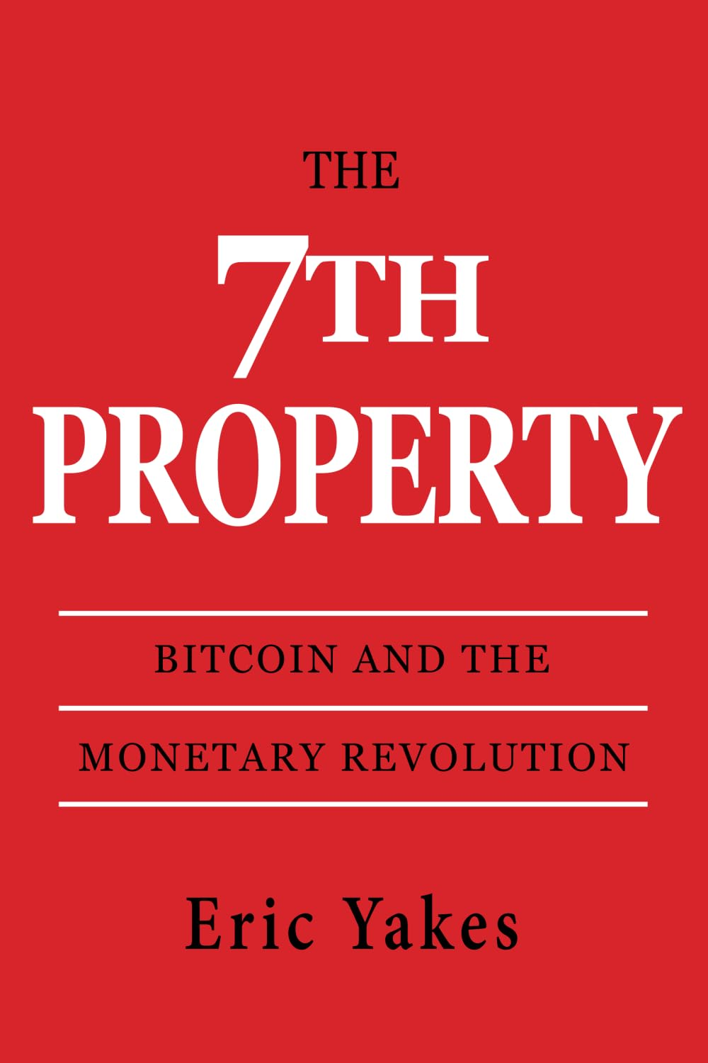 The 7Th Property: Bitcoin and the Monetary Revolution image number 2