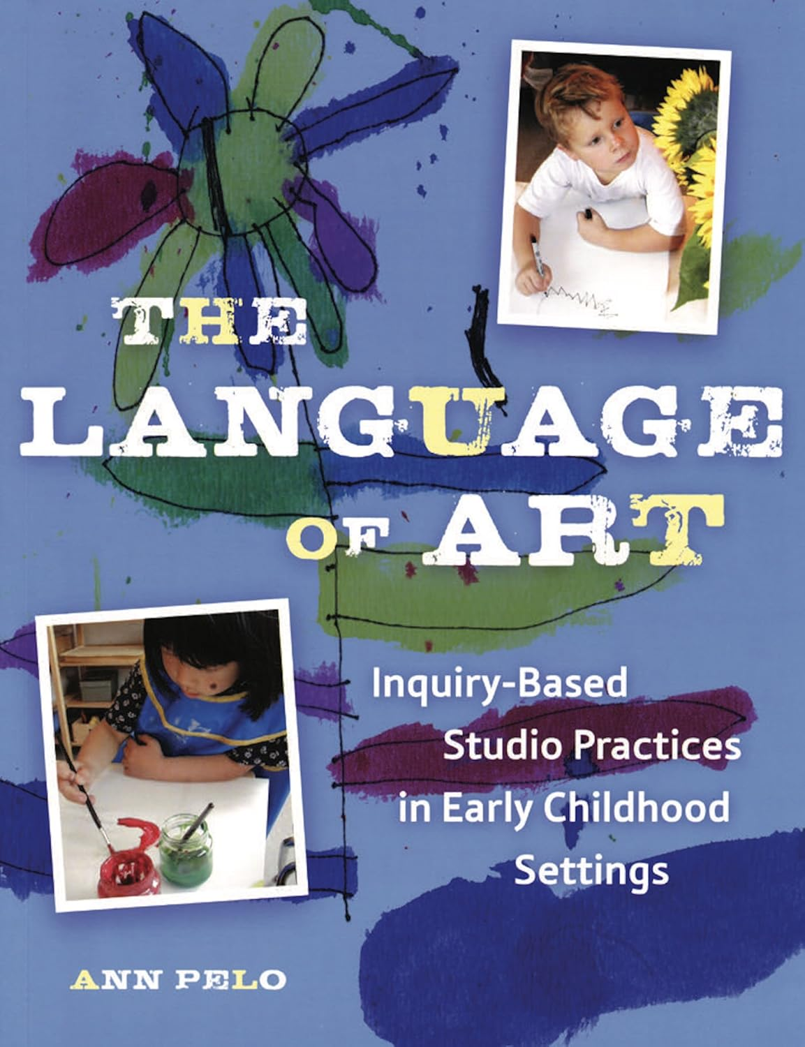 The Language of Art: Inquiry-Based Studio Practices in Early Childhood Settings image number 2