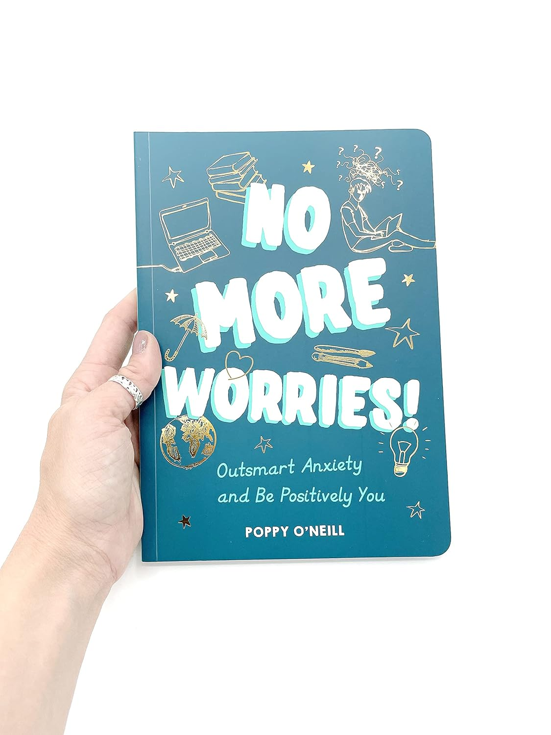 No More Worries!: Outsmart Anxiety and Be Positively You image number 3