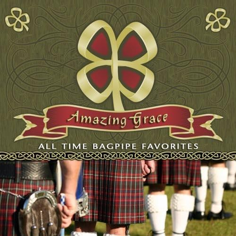 Amazing Grace All Time Bagpipe Favorites