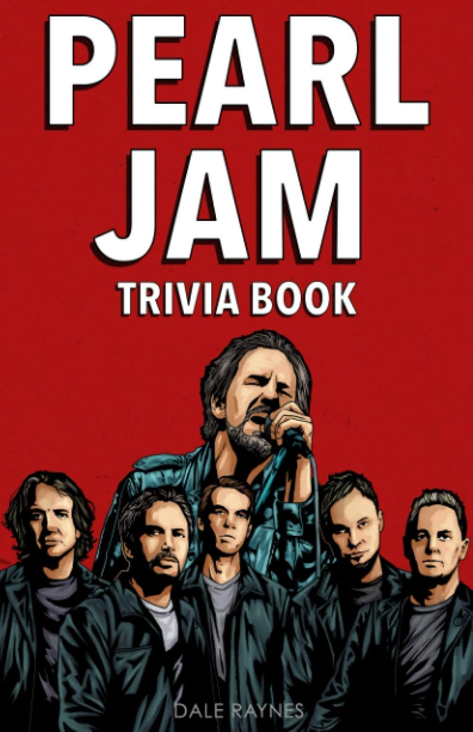 Pearl Jam Trivia Book: Uncover the Epic History & Facts Every Fan Should Know!