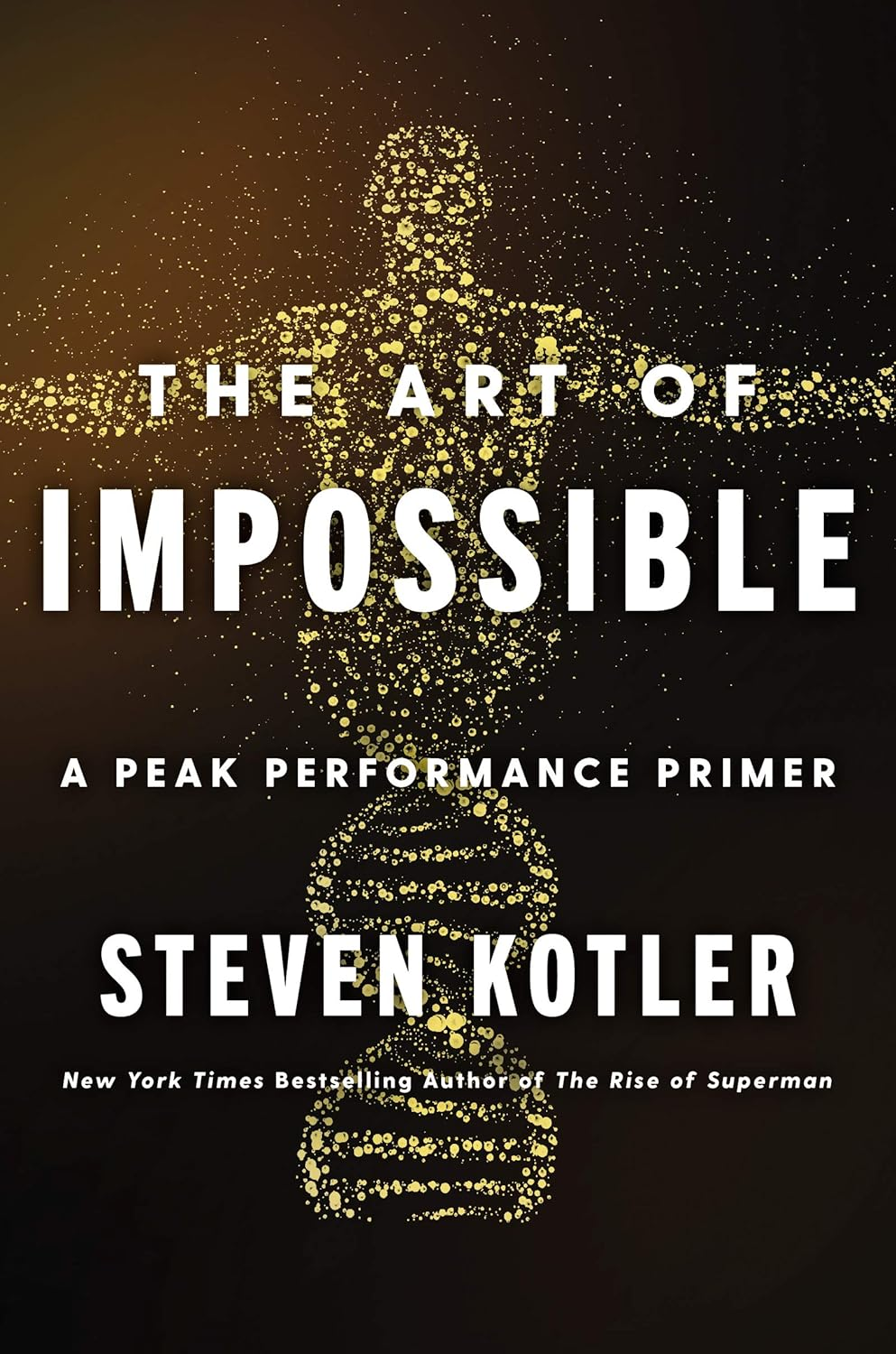 The Art of Impossible: a Peak Performance Primer