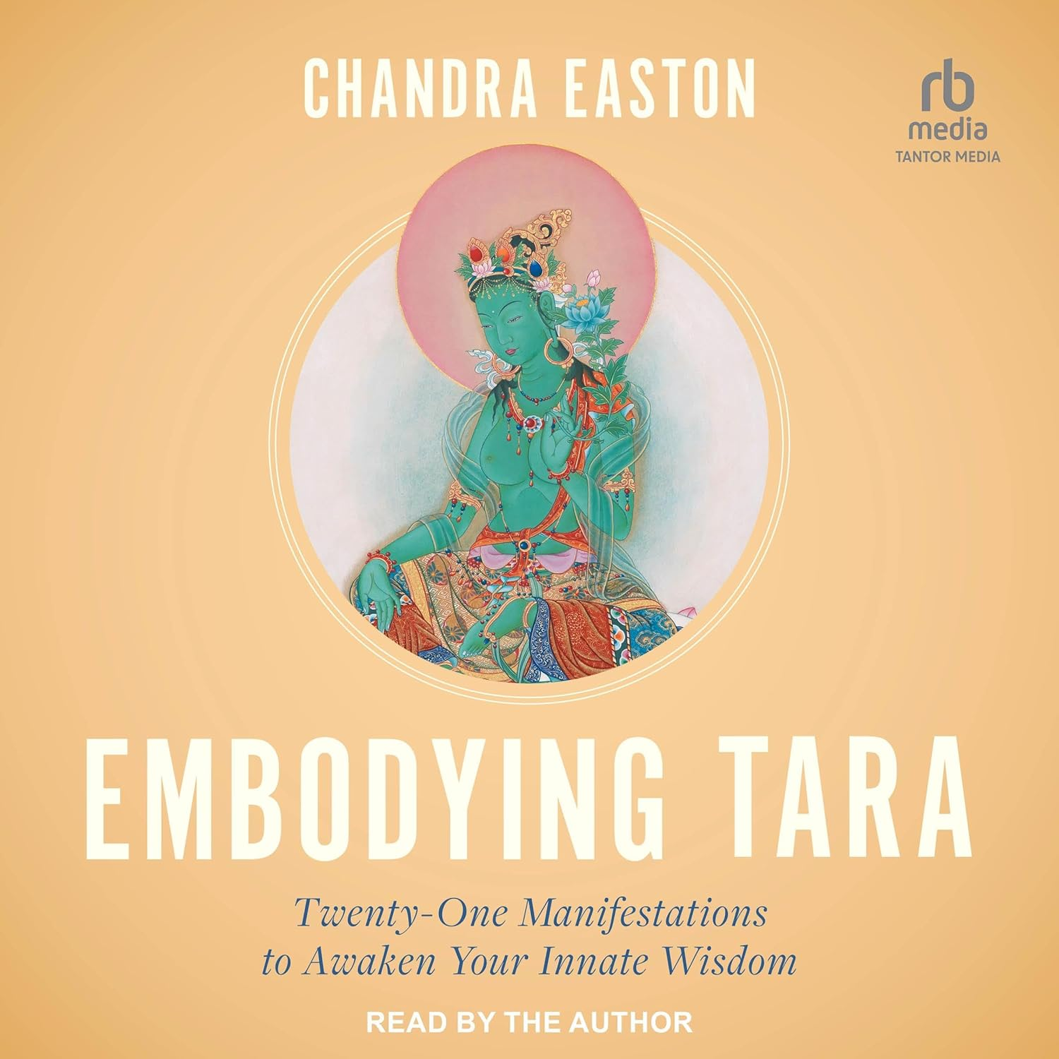 Embodying Tara: Twenty-One Manifestations to Awaken Your Innate Wisdom image number 1