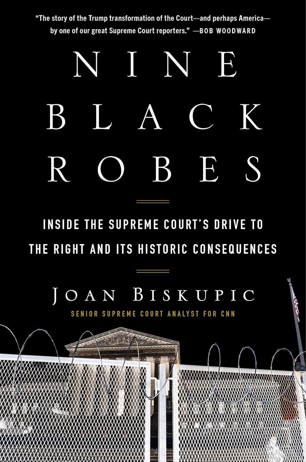 Nine Black Robes: inside the Supreme Court'S Drive to the Right and Its Historic Consequences image number 1