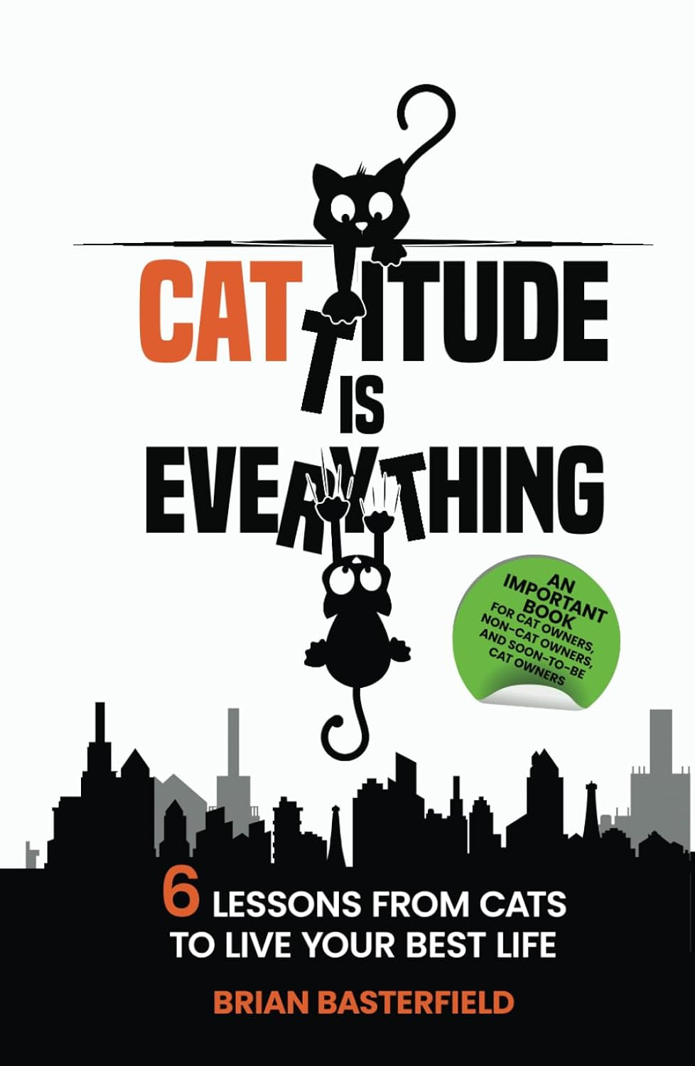 Cattitude Is Everything: a Feline-Inspired Approach to Living Your Best Life [An Important Book for Cat Owners, Non-Cat Owners, and Soon-To-Be Cat Owners!]: 6 Lessons from Cats to Live Your Best Life image number 2
