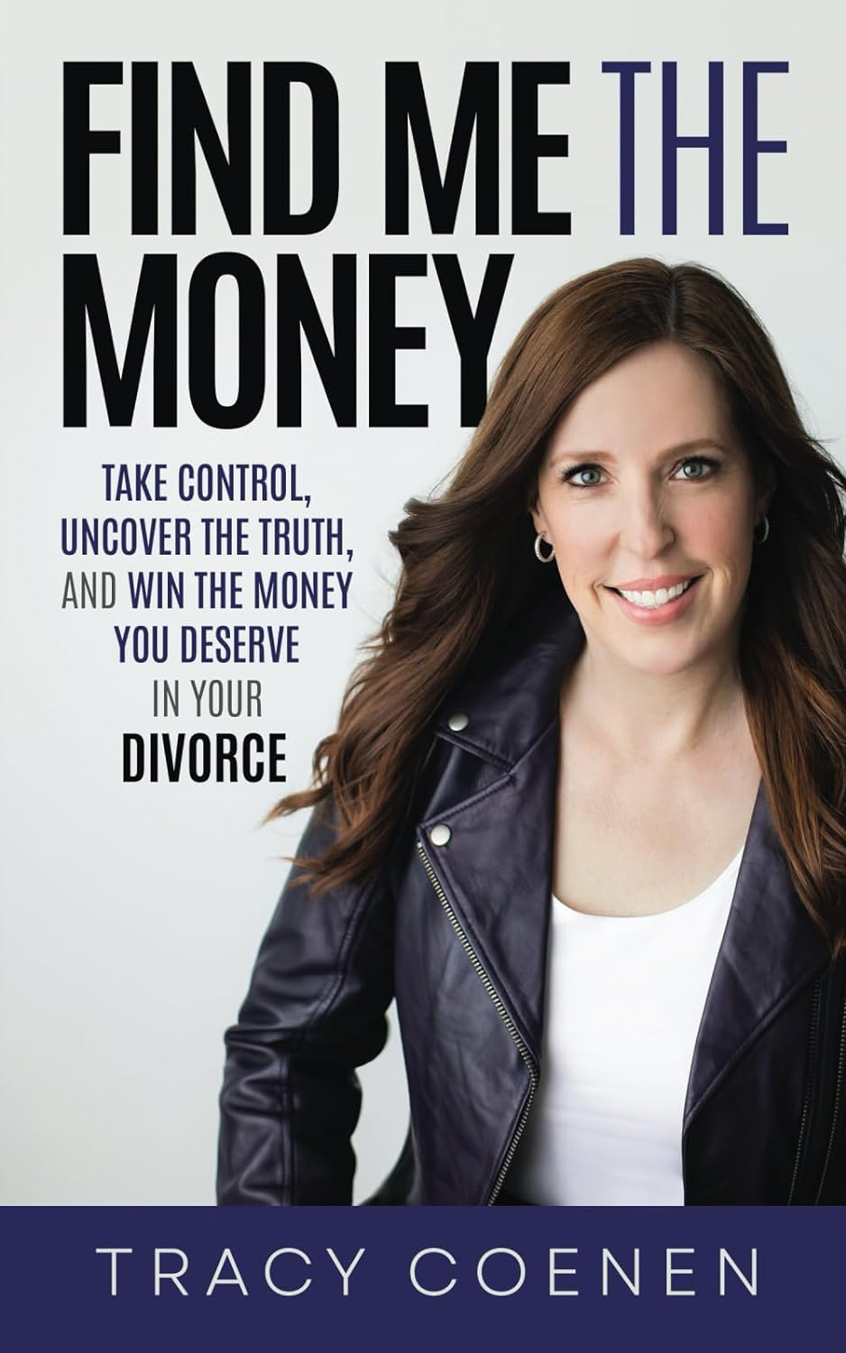 Find Me the Money: Take Control, Uncover the Truth, and Win the Money You Deserve in Your Divorce image number 1