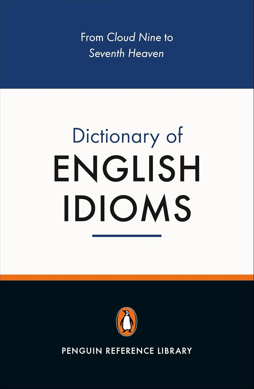 The Penguin Dictionary of English Idioms: 5000 Idioms