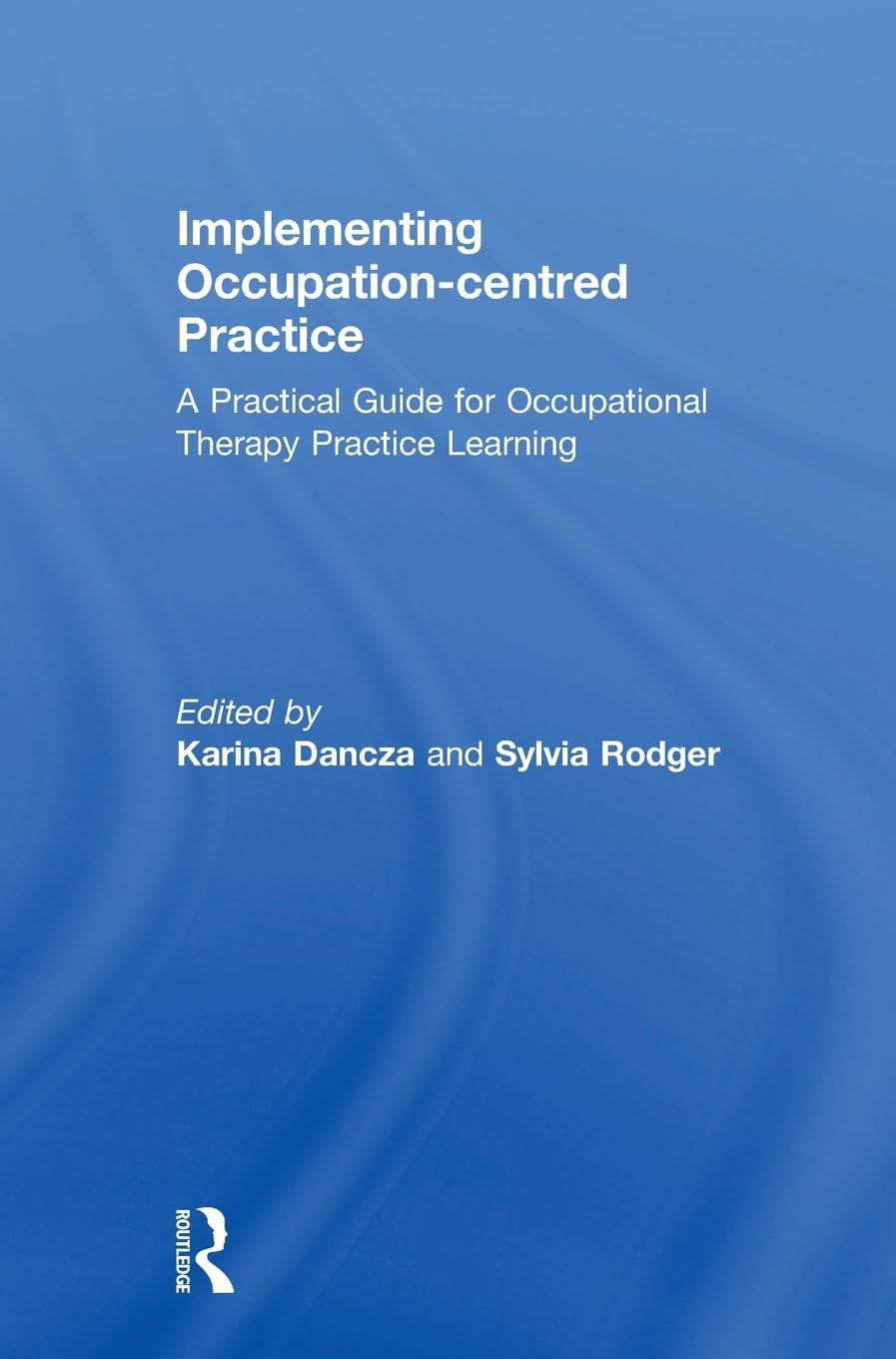 Implementing Occupation-Centred Practice: a Practical Guide for Occupational Therapy Practice Learning image number 1