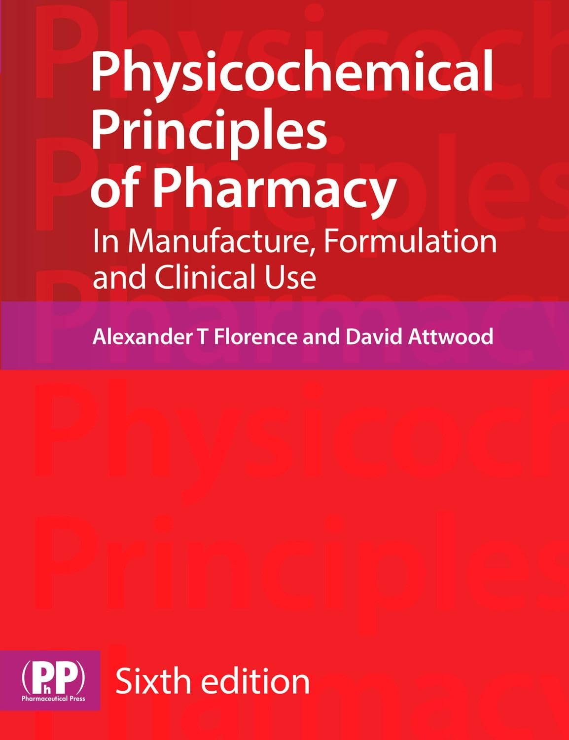 Physicochemical Principles of Pharmacy: in Manufacture, Formulation and Clinical Use