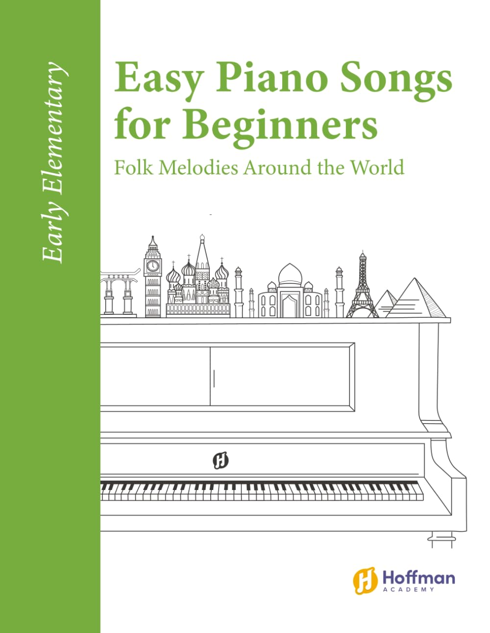 Easy Piano Songs for Beginners: Folk Melodies around the World, Early Elementary Level