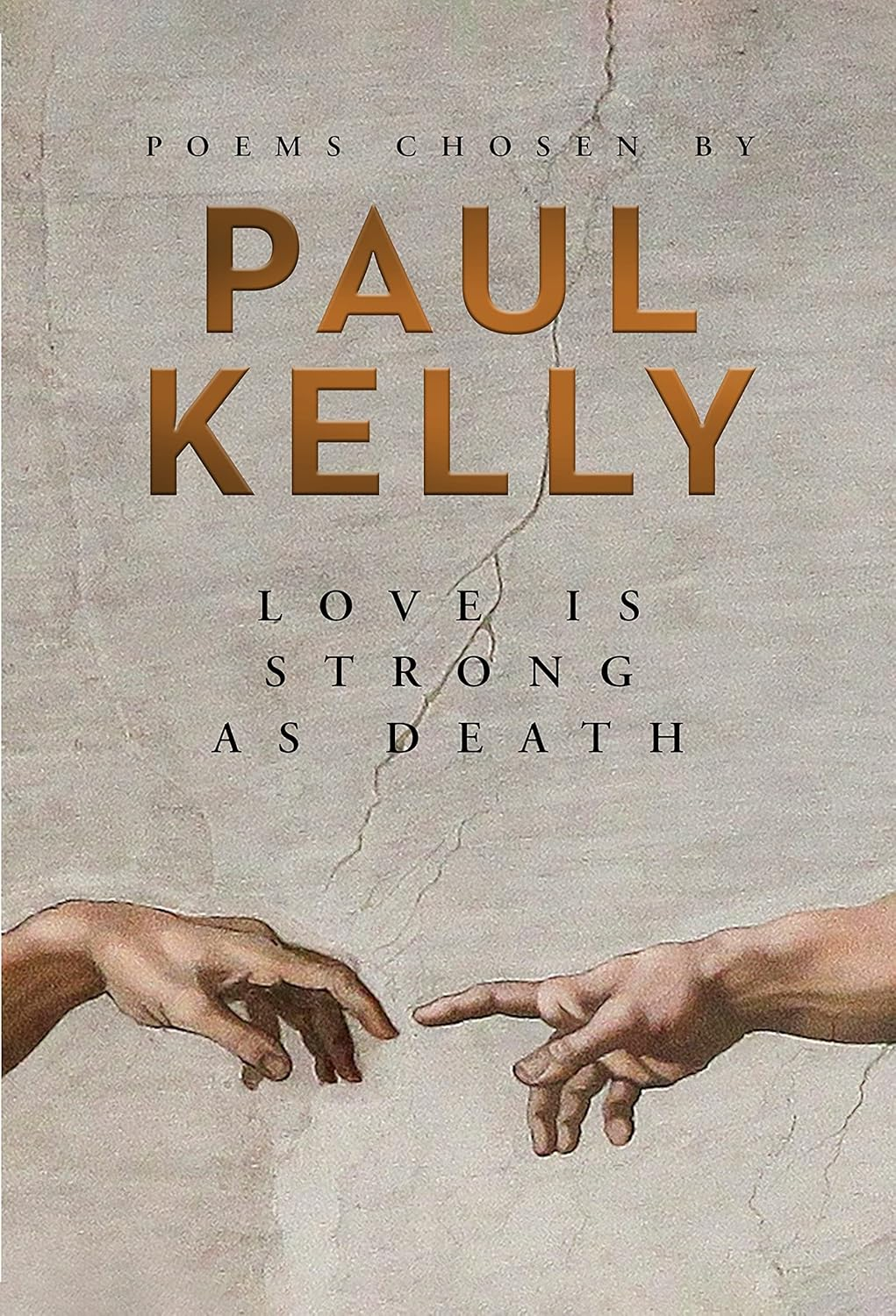 Love Is Strong as Death: Poems Chosen by Paul Kelly