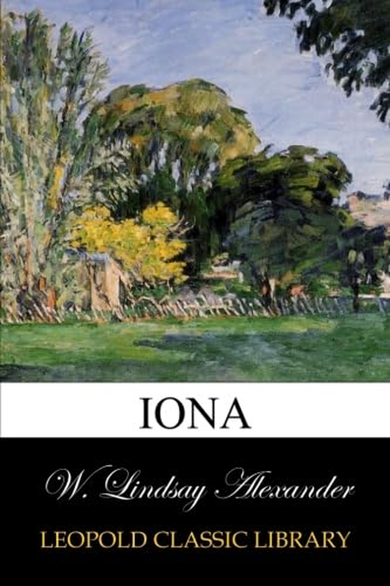 Iona: the Druids Isle, and Its Successive Inhabitants