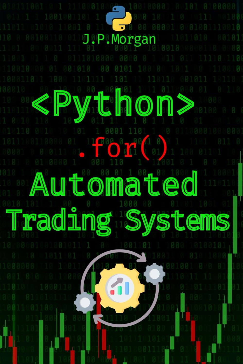 Python for Automated Trading Systems: Building Your Own Bots for Stock and Crypto Markets image number 1