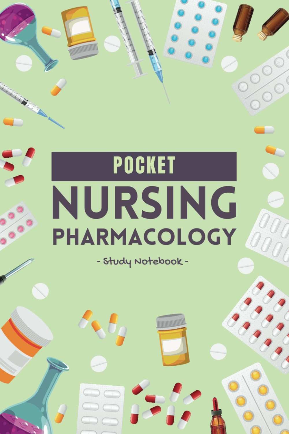 Pocket Nursing Pharmacology Study Notebook: Pocket-Sized Blank Medication Template Workbook for Nursing School Students