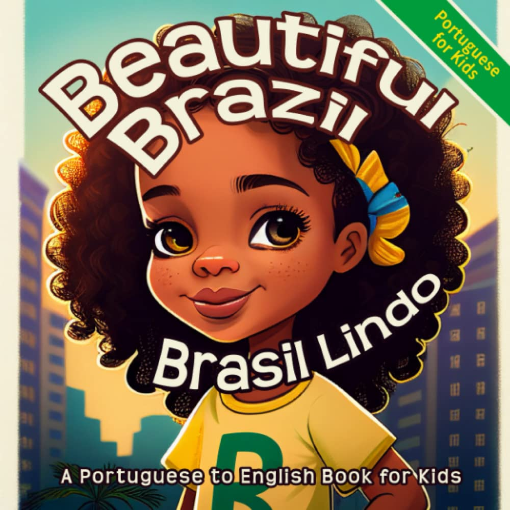 Beautiful Brazil: an English to Portuguese Book for Kids | Children'S Book for Young Bilingual Readers