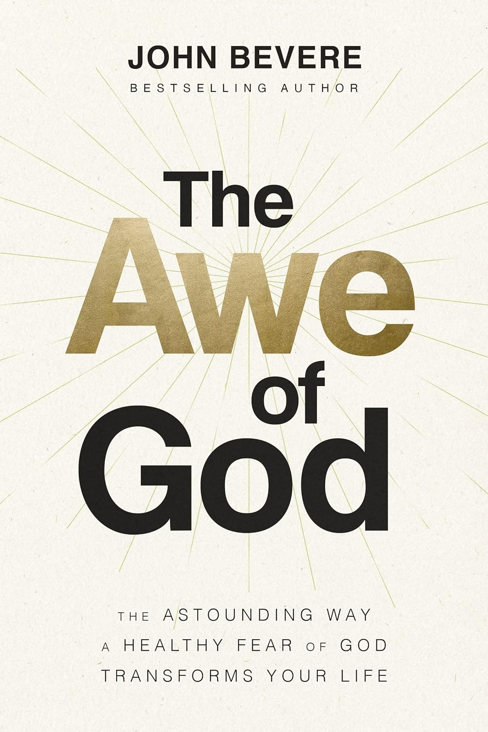 The Awe of God: the Astounding Way a Healthy Fear of God Transforms Your Life image number 1