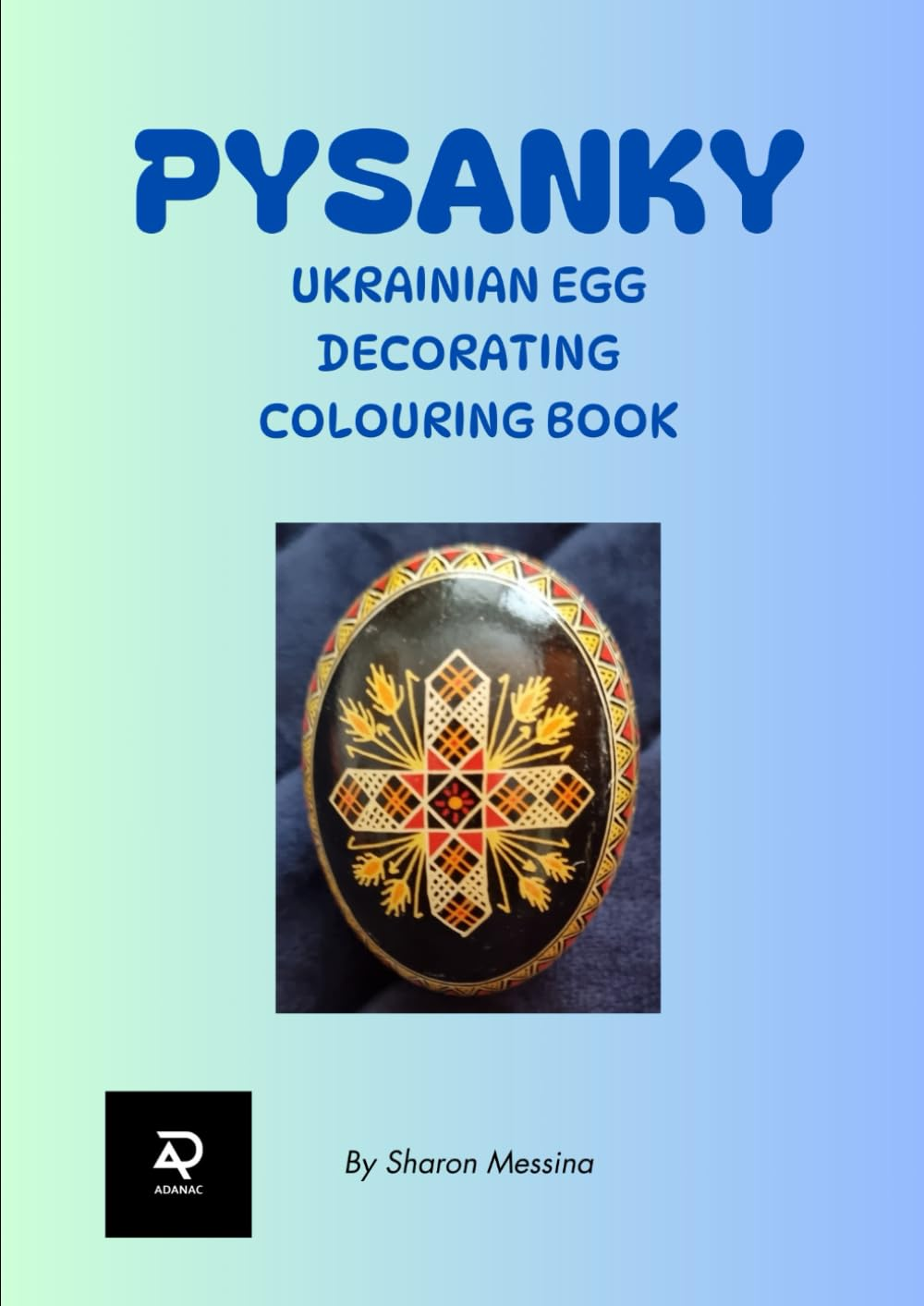 PYSANKY: Ukrainian Egg Painting Colouring Book