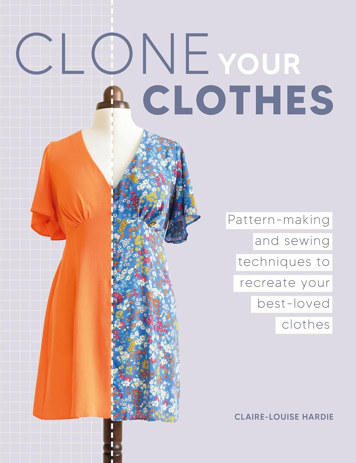 Clone Your Clothes: Pattern Making Techniques to Recreate Your Favorite Clothes: Pattern-Making and Sewing Techniques to Recreate Your Best-Loved Clothes image number 2