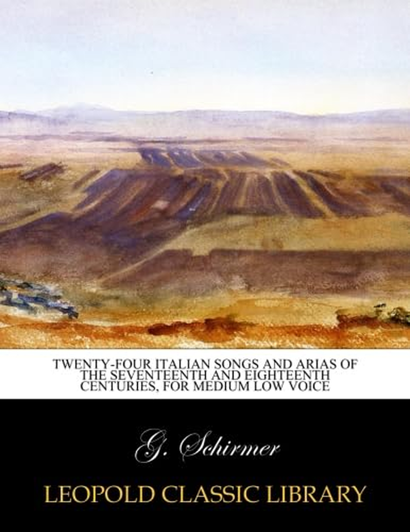 Twenty-Four Italian Songs and Arias of the Seventeenth and Eighteenth Centuries, for Medium Low Voice image number 1