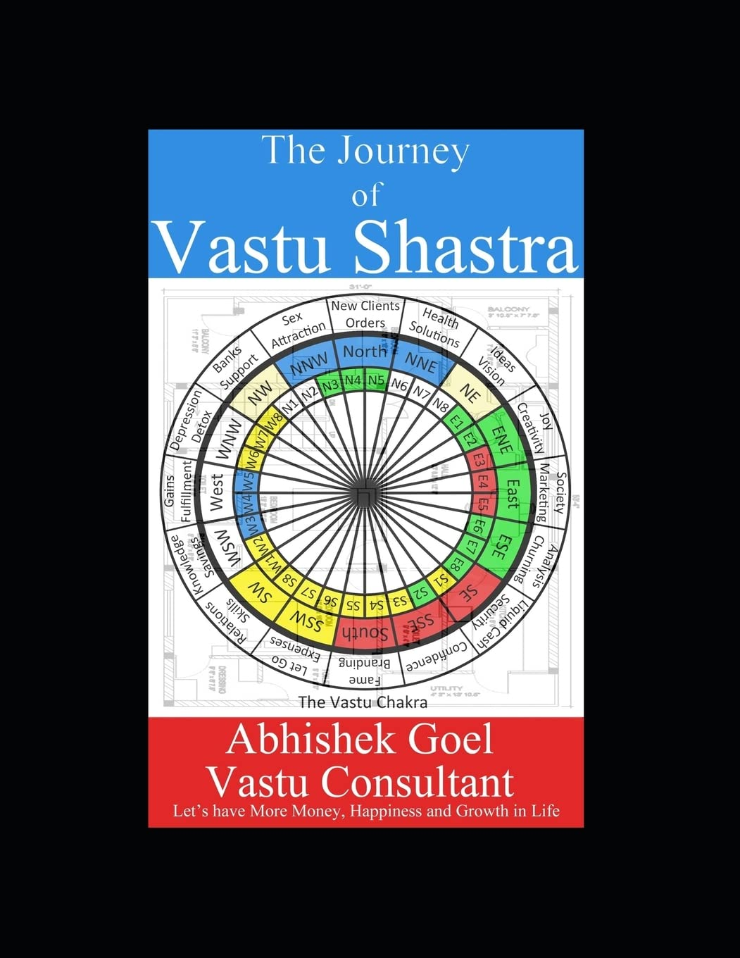 The Journey of Vastu Shastra: Let'S Have More Money, Growth and Success in Life