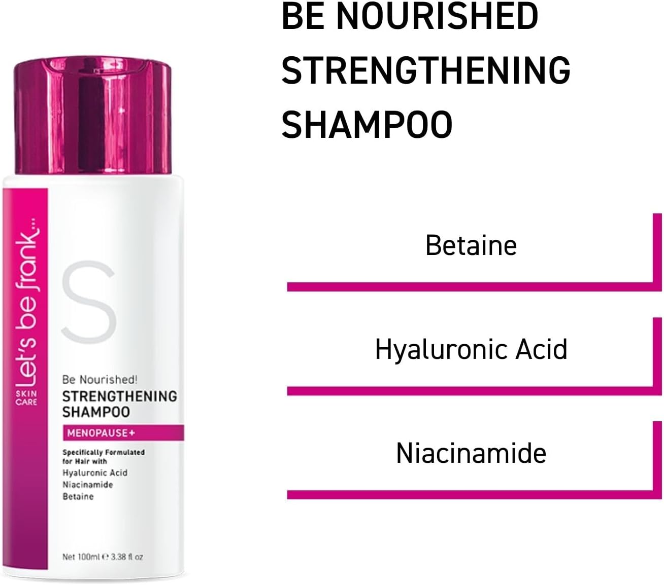 Be Nourished Strengthening Shampoo - Menopause Haircare. Hydrates, Strengthens, Improves Texture, Adds Shine, Reduces Breakage and Promotes Healthy Scalp with Hyaluronic Acid, Betaine, Niacinamide image number 3
