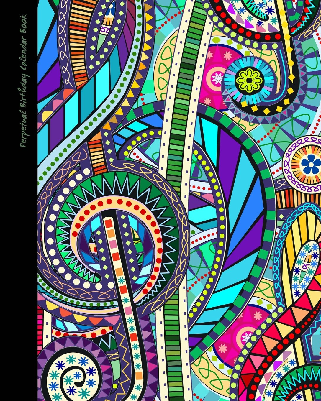 Perpetual Birthday Calendar Book: Party Event Planner / Gift Log / at a Glance Date Planner & Diary for All Dates to Remember ( Softback * 8 X 10 Inch * Music Carnival )