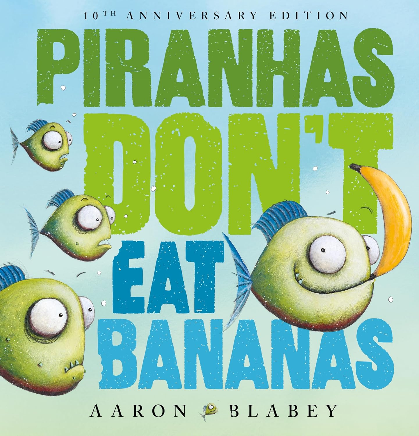 Piranhas Don&rsquo;T Eat Bananas (10Th Anniversary Edition)