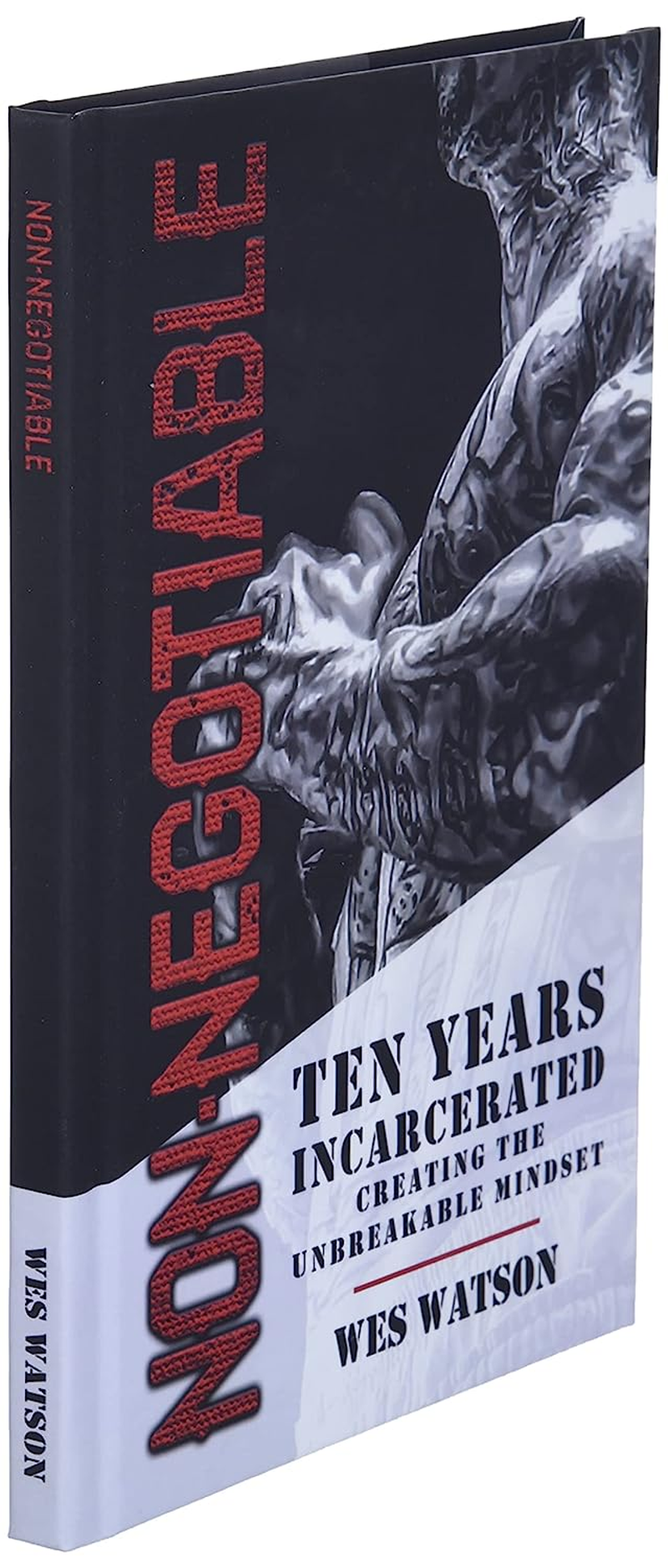 Non-Negotiable: Ten Years Incarcerated- Creating the Unbreakable Mindset image number 3