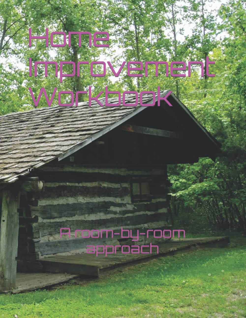 Home Improvement Workbook: a Room-By-Room Approach image number 1